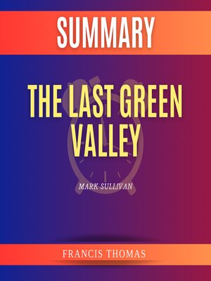 cover image of Summary of the Last Green Valley by Mark Sullivan